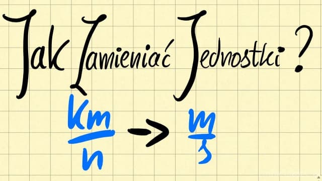 Jak zamieniać jednostki w fizyce - proste metody i przykłady Jak zamieniać jednostki w fizyce - proste metody i przykłady
